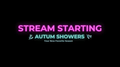 Autum Showers online show from March 2026 10:15:02 PM