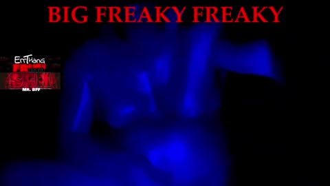BigFreakyFreaky online show from March 2026 08:26:33 AM